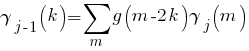 gamma _{j-1}(k) = sum {m}{}{g(m-2k) gamma _j (m)}