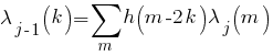lambda _{j-1}(k) = sum {m}{}{h(m-2k) lambda _j (m)}